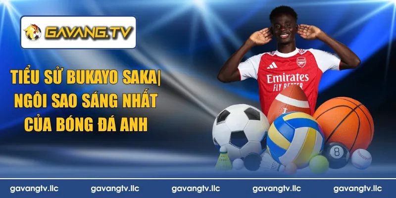 Tiểu Sử Bukayo Saka| Ngôi Sao Sáng Nhất Của Bóng Đá Anh