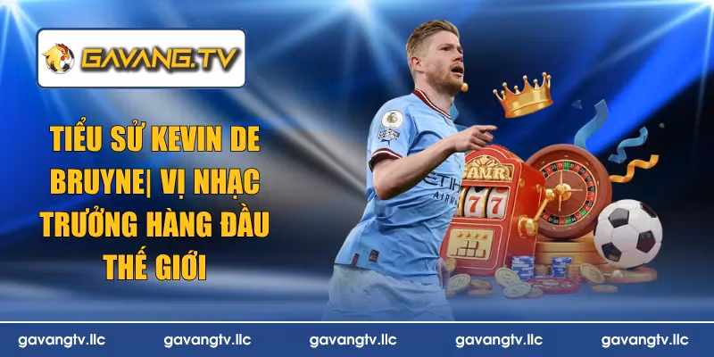 tiểu sử Kevin De Bruyne